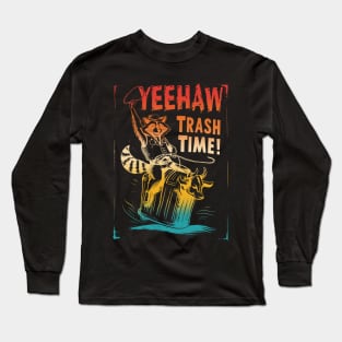 Yeehaw Trash Time Long Sleeve T-Shirt